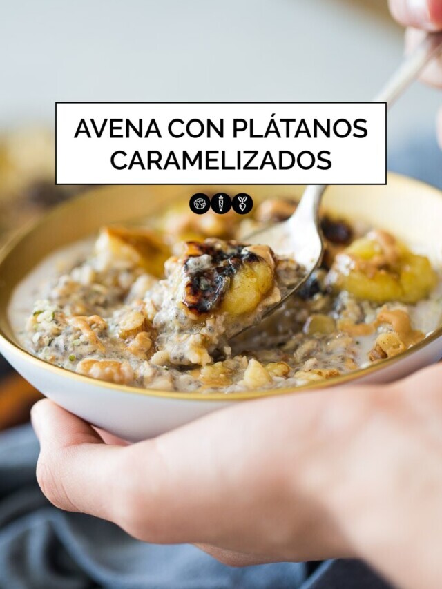 AVENA CON PLÁTANOS CARAMELIZADOS