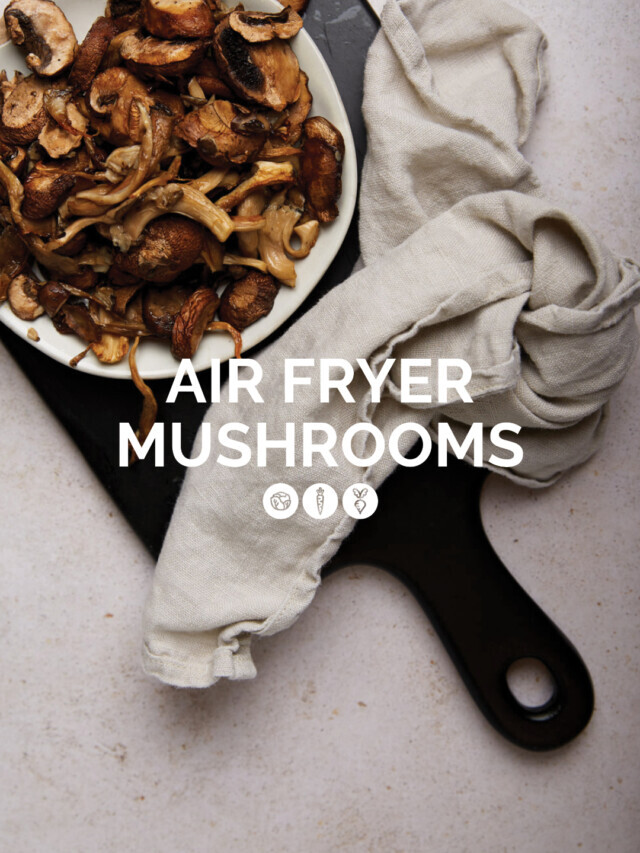 AIR FRYER MUSHROOMS