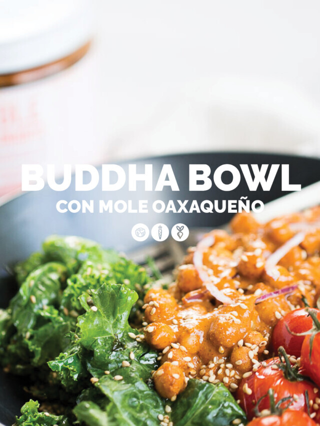 BUDDHA BOWL CON MOLE OAXAQUEÑO