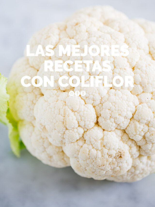 LAS MEJORES RECETAS CON COLIFLOR