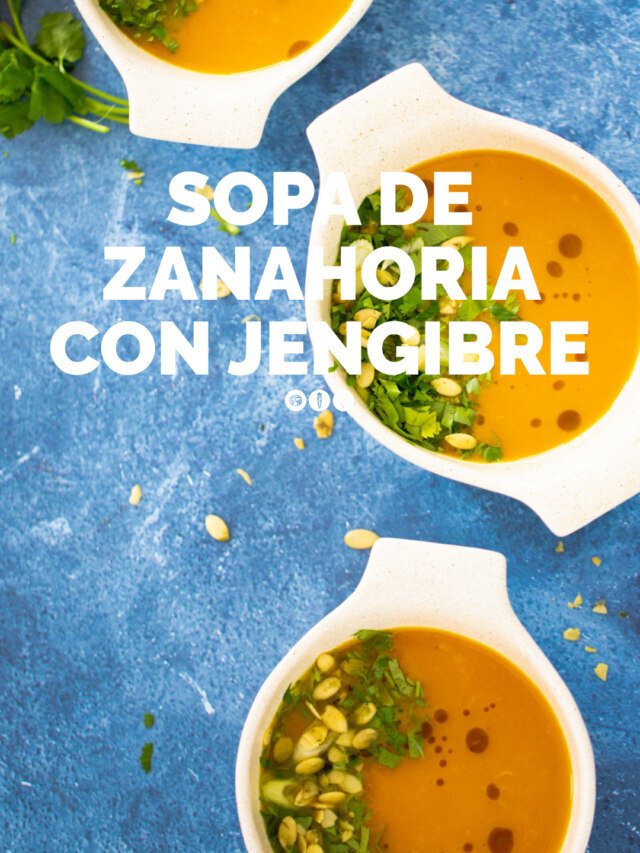 SOPA DE ZANAHORIA VEGANA CON JENGIBRE, MANZANA Y LENTEJAS ROJAS