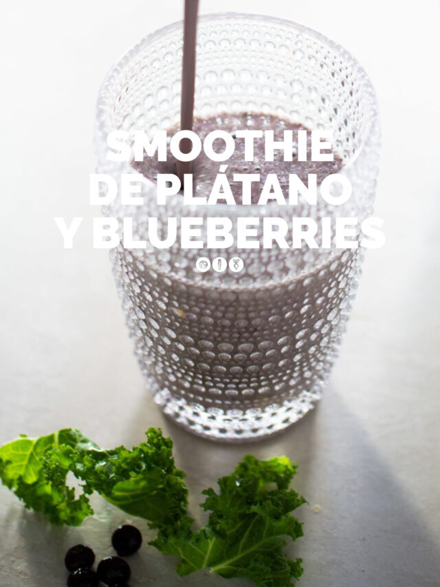 SMOOTHIE DE PLÁTANO Y BLUEBERRIES